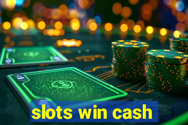 slots win cash